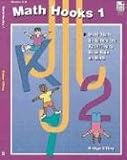 Math Hooks 1: Grades K-2: More Than 50 Games and Activities to Hook Kids on Math: Parent Resource
