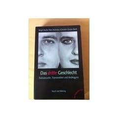 Das dritte Geschlecht. Transsexuelle, Transvestiten und Androgyne