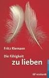 F�higkeit zu lieben - Fritz Riemann