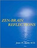 Zen-Brain Reflections by James H. Austin