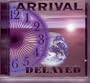 Arrival Delayed ARRIVAL-delayed Hyper rare INDIE AOR CD
