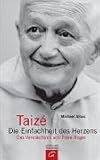 Produkt-Bild: Taiz&eacute; - Die Einfachheit des Herzens: Das Verm&auml;chtnis von Fr&egrave;re Roger