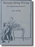 Baroque strings playing : for ingenious learners