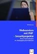 Webservices mit PHP - Securityaspekte: Neue Technologien im Webapplication-Bereich