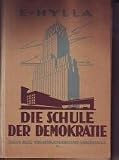 E. Hylla - Die Schule der Demokratie [Gebundene Ausgabe]