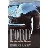 Ford: The Men and the Machine