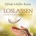 Loslassen: Anleitungen und �bungen