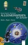 Allgemeinwissen f&uuml;r Sch&uuml;ler - Mathe - Physik - Chemie - Kjartan Poskitt, Nick Arnold
