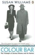 Colour Bar: The Triumph of Seretse Khama and His Nation