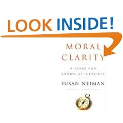 Moral Clarity: A Guide for Grown-up Idealists