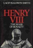 Henry VIII:the Mask of Royalty: The Mask of Royalty (0395127238) by Smith, Lacey Baldwin