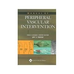 Manual of Peripheral Vascular Intervention by Ivan P. Casserly, Ravish Sachar and Jay S. Yadav