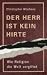  : Der Herr ist kein Hirte: Wie Religion die Welt vergiftet