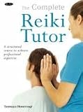 The Complete Reiki Tutor: A Structured Course to Achieve Professional Expertise