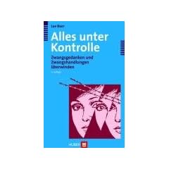 Alles unter Kontrolle. Zwangsgedanken und Zwangshandlungen �berwinden