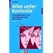 Alles unter Kontrolle. Zwangsgedanken und Zwangshandlungen �berwinden