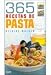 365 RECETAS DE PASTA