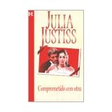Comprometido Con Otra by JUSTISS JULIA and HARLEQUIN IBERICA