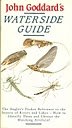 John Goddard's waterside guide : an angler's pocket reference to the insects of rivers and lakes _ how to identify them and choose the matching artificial