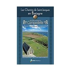 Les chemins de Saint-Jacques en Bretagne : guide pratique du p�lerin