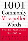 1001 Commonly Misspelled Words: What Your Spell Checker Won't Tell You