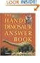 The Handy Dinosaur Answer Book (Handy Answer Books)