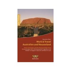 Work and Travel in Australien und Neuseeland: Reisen und Arbeiten mit dem Working Holiday Visum