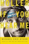 Holler If You Hear Me: Searching for Tupac Shakur [Paperback]