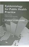 Epidemiology for Public Health Practice Student Study Guide