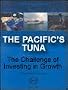 The Pacific's tuna: The challenge of investing in growth (Pacific studies series)
