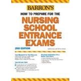 How to Prepare for the Nursing School Entrance Exams (Barron's How to Prepare for the Nursing School Entrance Exams) 2ND EDITION