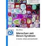 Menschen mit Down-Syndrom in Familie, Schule und Gesellschaft: Ein Ratgeber f�r Eltern und Fachleutevon "Etta Wilken"