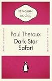 Cover of Dark Star Safari by Paul Theroux 0141035129