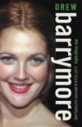 Drew Barrymore: The Biography