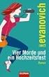Vier Morde und ein Hochzeitsfest: Roman