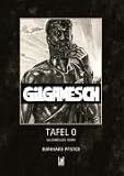 Gilgamesch Tafel 0 - Gilgameschs Ruhm - Burkhard Pfister