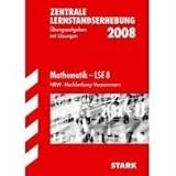Zentrale Leistungs&uuml;berpr&uuml;fung Gymnasium Nordrhein-Westfalen: Zentrale Lernstandserhebung Mathematik - LSE 8, NRW / Mecklenburg-Vorpommern / Hamburg - .. - Pr&uuml;fungen Gymnasium Nordrhein-Westfalen - Ilse Gretenkord