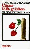C&auml;sar l&auml;&szlig;t gr&uuml;&szlig;en. - Joachim. Fernau