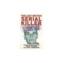 The Lost British Serial Killer