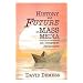 History And Future Of Mass Media: An Integrated Perspective (Hampton Press Communication)