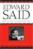 Edward Said: Continuing the Conversation Edward Said: Continuing the Conversation