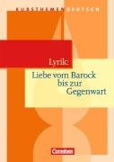 Kursthemen Deutsch: Lyrik: Liebe vom Barock bis zur Gegenwart: Schülerbuch