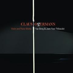 Claus Ogermann: Works for Violin & Piano (Sarabande-Fantasie / Duo Lirico / Preludio and Chant / Nightwings) - Yue Deng & Jean-Yves Thibaudet