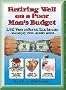 Retiring Well on a Poor Man's Budget: 1,001 Ways to Stretch Your Income and Enjoy Your Golden Years