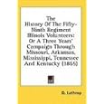 The History Of The Fifty-Ninth Regiment Illinois Volunteers: Or A Three Years' Campaign Through Missouri, Arkansas,... by D. Lathrop