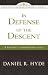 In Defense of the Descent (Explorations in Reformed Confessional Theology)
