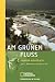  : Am gr&uuml;nen Fluss: Isar - Abenteuer und Natur pur