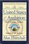 The United States of Ambition: Politicians, Power, and the Pursuit of Office