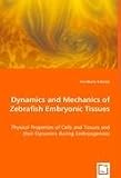 Dynamics and Mechanics of Zebrafish Embryonic Tissues