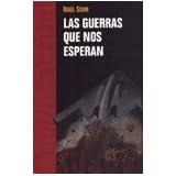 Las Guerras Que Nos Esperan (Cronica Actual) (Spanish Edition)